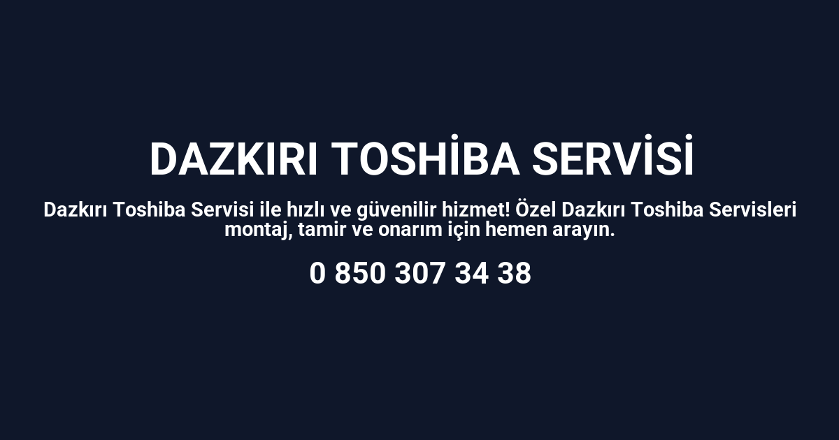 Dazkırı Toshiba Servisi